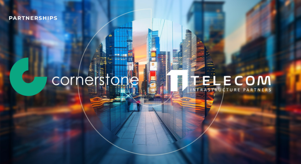 Η Telecom Infrastructure Partners και η Cornerstone συνάπτουν στρατηγική συμφωνία συνεργασίας για την ανανέωση των συμφωνιών τηλεπικοινωνιακών υποδομών στο Ηνωμένο Βασίλειο Η TIP και η Cornerstone συνάπτουν στρατηγική συνεργασία